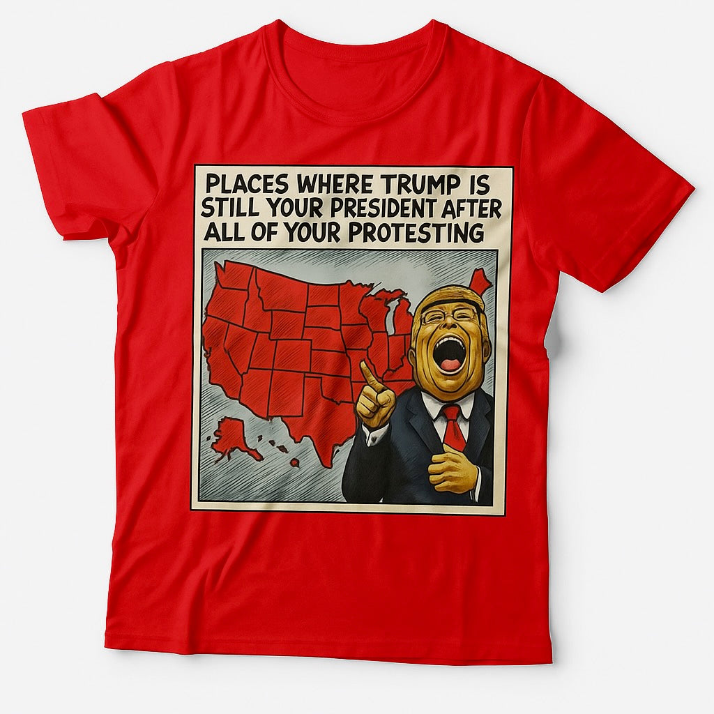 The "Still Your President" Map Meme Graphic Tee